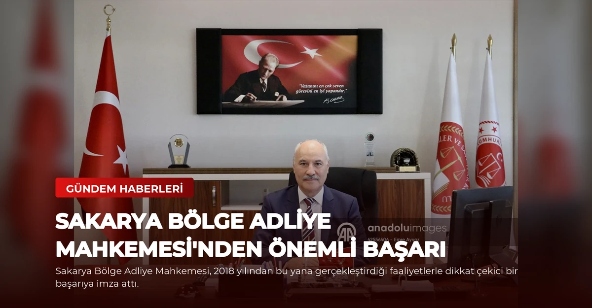 Sakarya Bölge Adliye Mahkemesi'nden Önemli Başarı