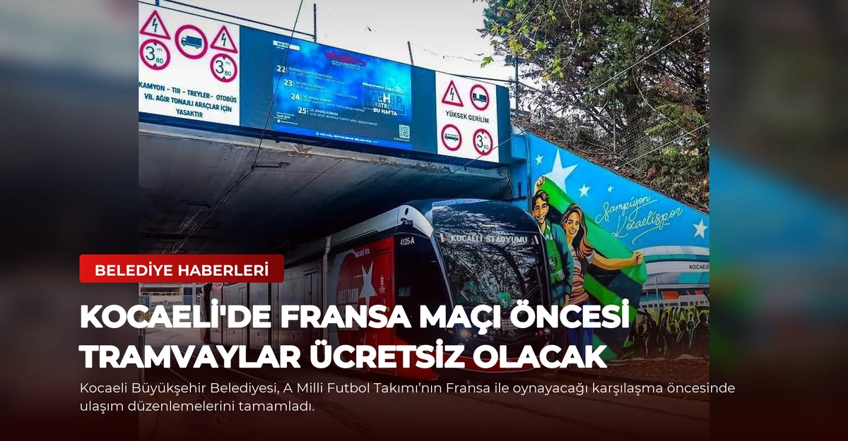 Kocaeli'de Fransa Maçı Öncesi Tramvaylar Ücretsiz Olacak