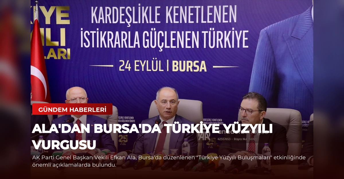 Ala'dan Bursa'da Türkiye Yüzyılı Vurgusu