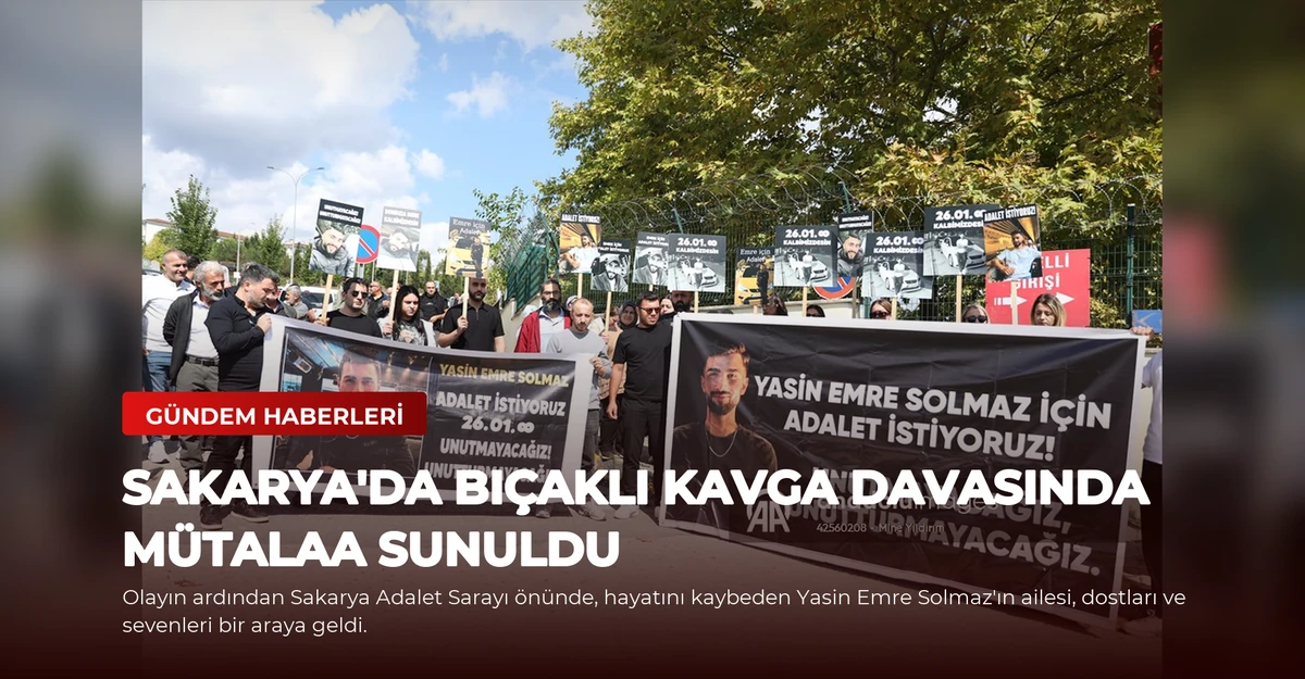 Sakarya'da Bıçaklı Kavga Davasında Mütalaa Sunuldu