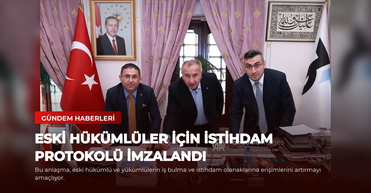 Eski Hükümlüler İçin İstihdam Protokolü İmzalandı