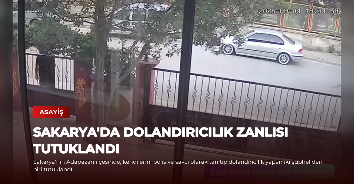 Sakarya'da Dolandırıcılık Zanlısı Tutuklandı