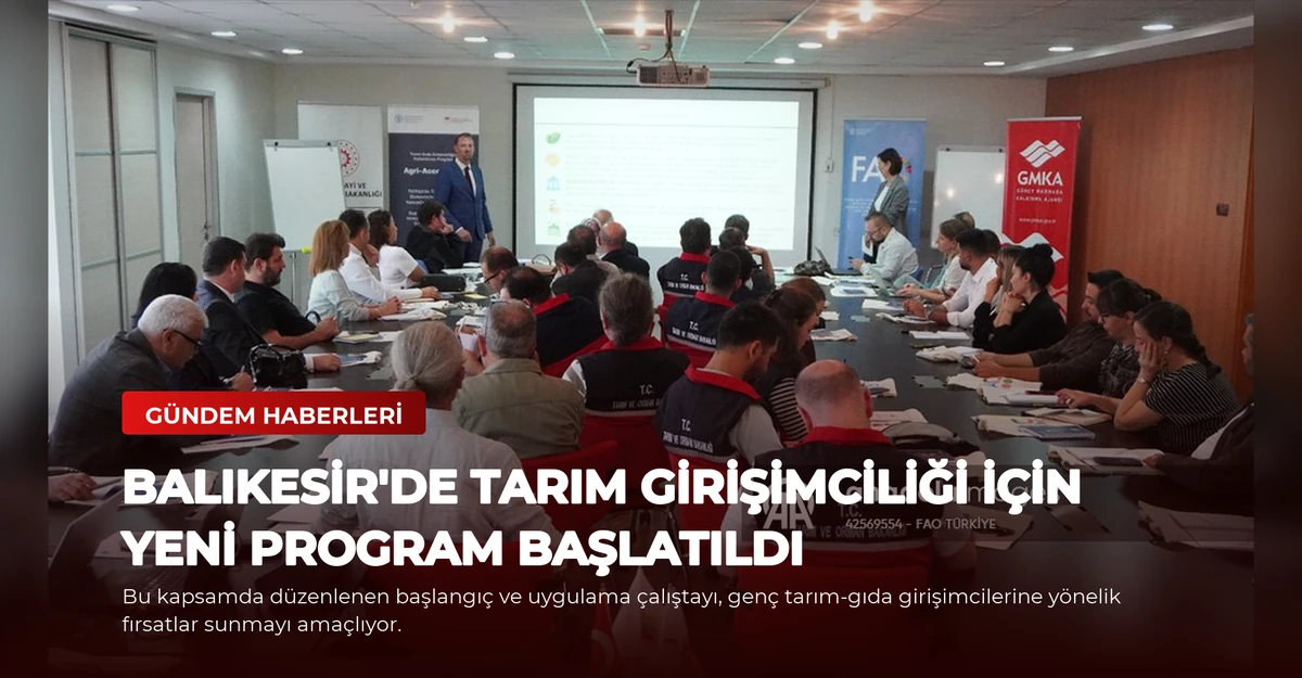 Balıkesir'de Tarım Girişimciliği İçin Yeni Program Başlatıldı