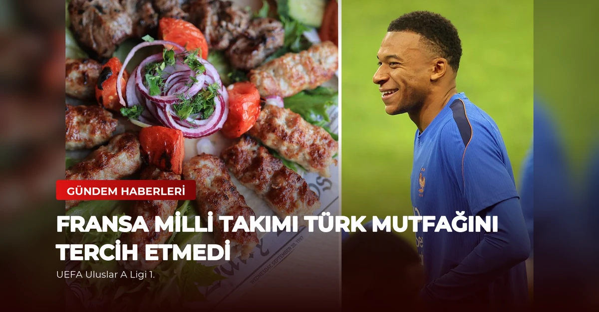 Fransa Milli Takımı Türk Mutfağını Tercih Etmedi