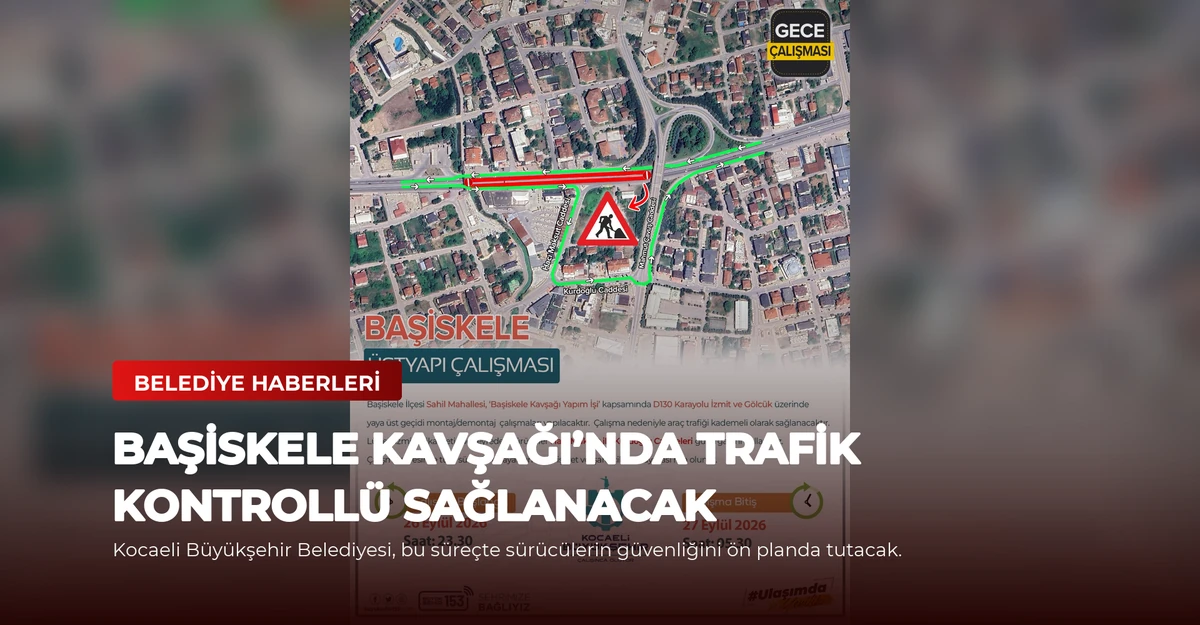 Başiskele Kavşağı’nda trafik kontrollü sağlanacak