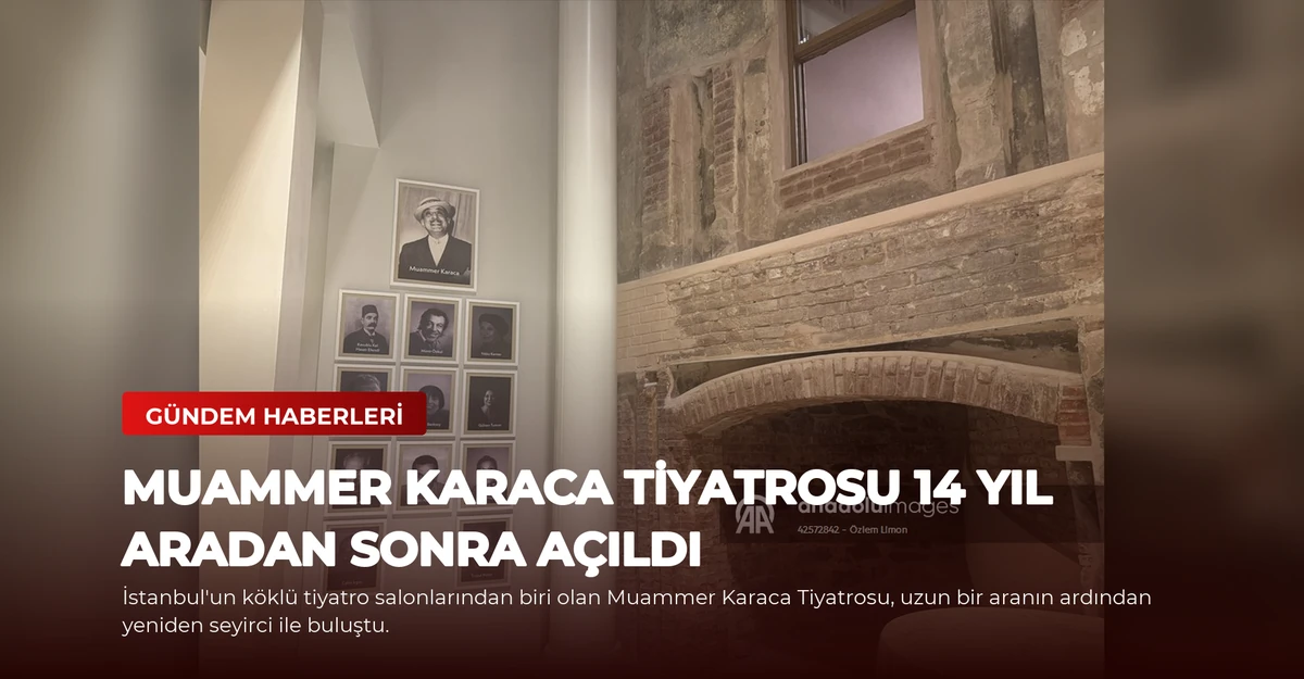 Muammer Karaca Tiyatrosu 14 Yıl Aradan Sonra Açıldı