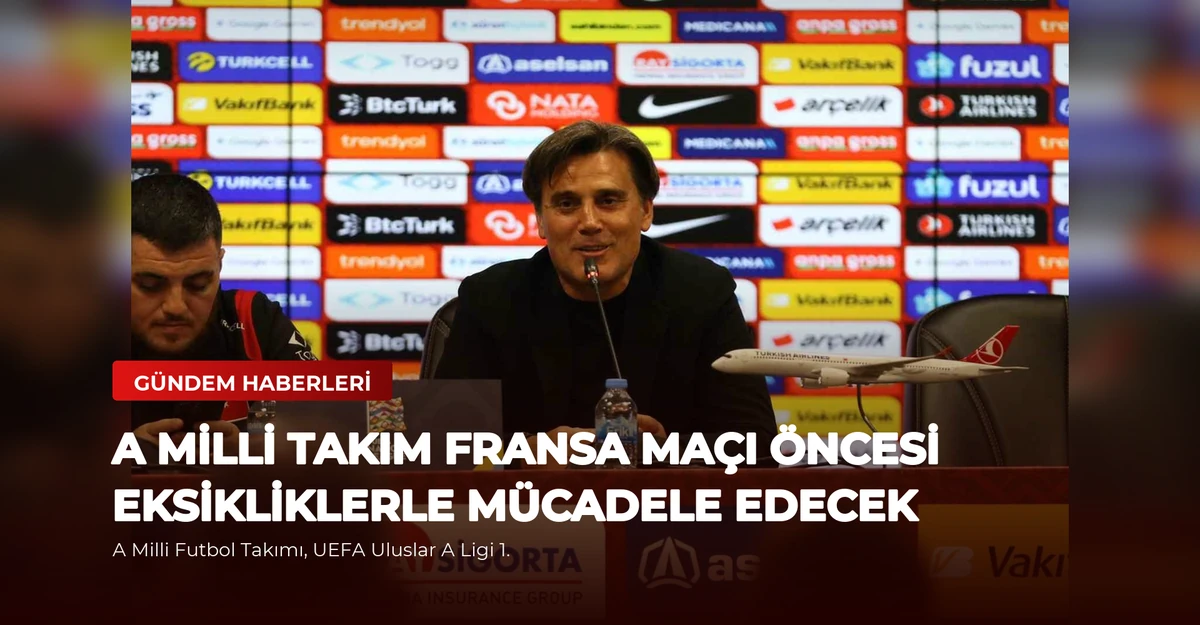 A Milli Takım Fransa Maçı Öncesi Eksikliklerle Mücadele Edecek
