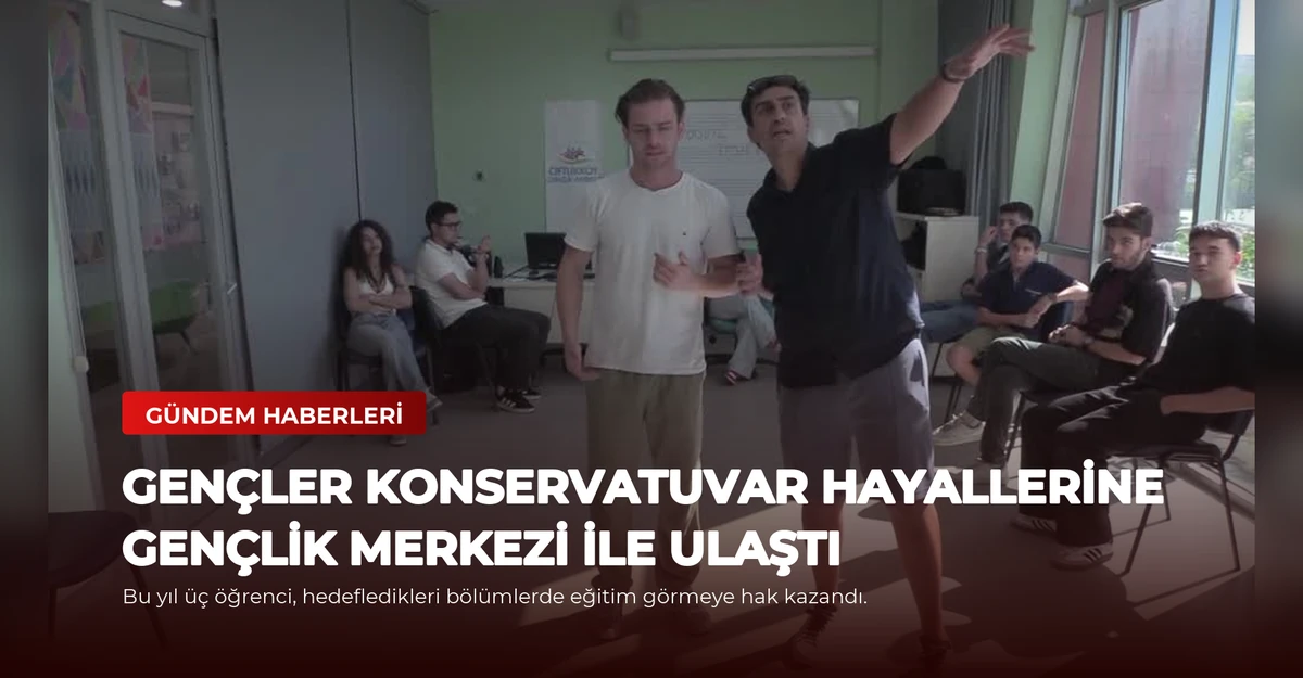 Gençler Konservatuvar Hayallerine Gençlik Merkezi ile Ulaştı