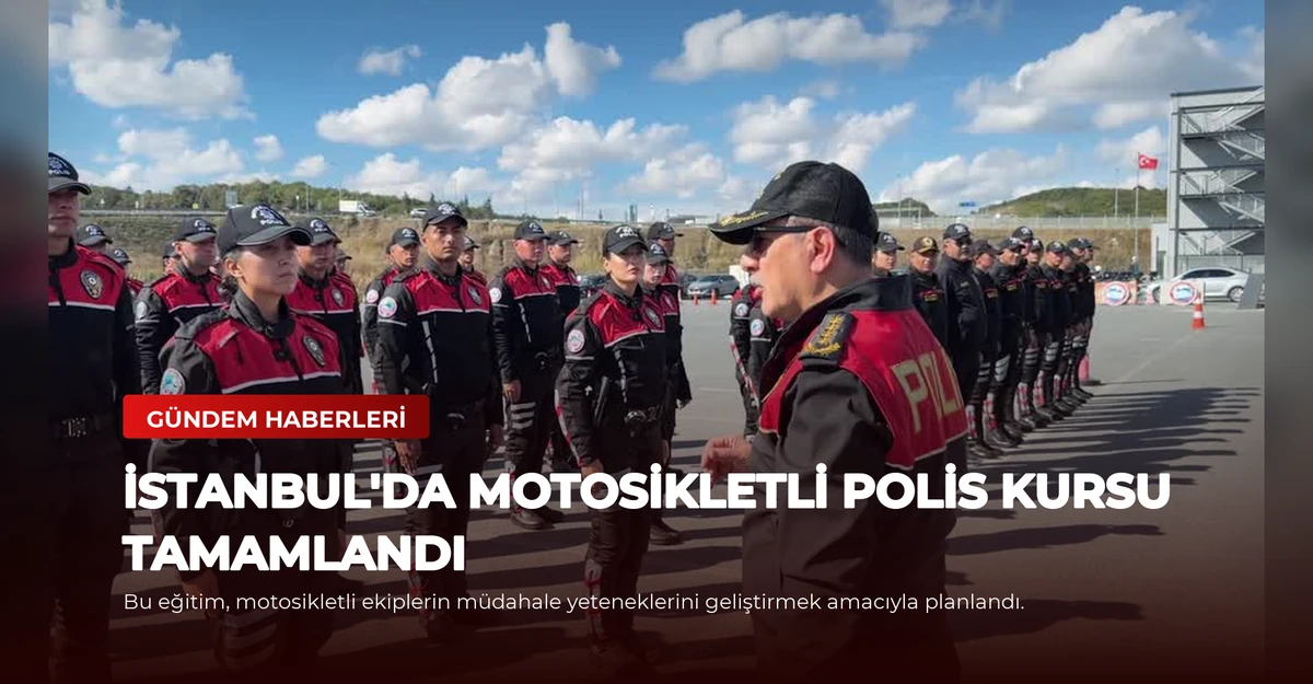 İstanbul'da Motosikletli Polis Kursu Tamamlandı