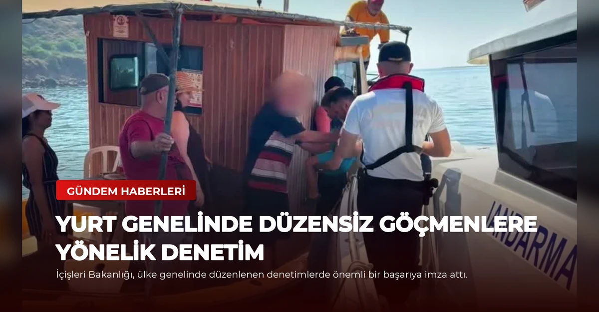 Yurt Genelinde Düzensiz Göçmenlere Yönelik Denetim