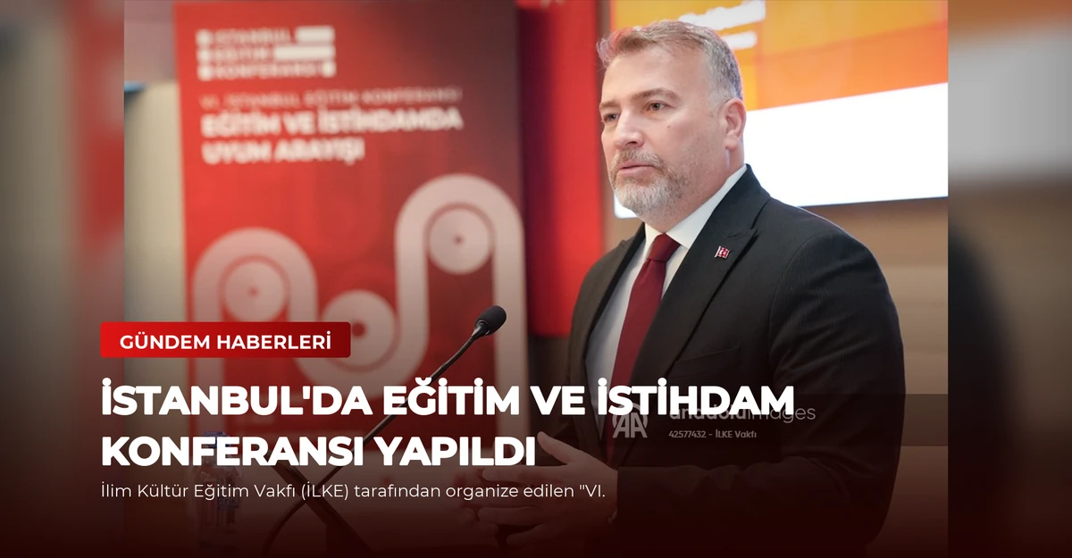 İstanbul'da Eğitim ve İstihdam Konferansı Yapıldı