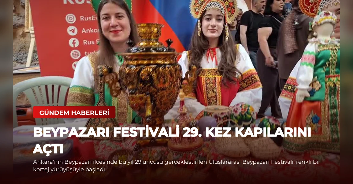Beypazarı Festivali 29. Kez Kapılarını Açtı