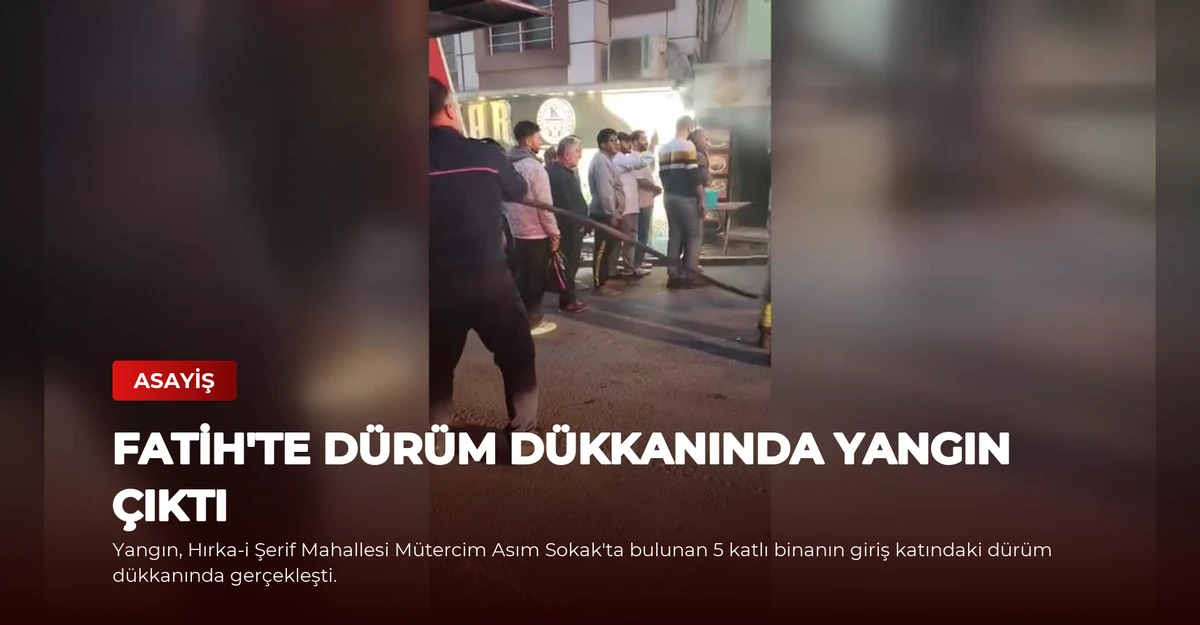 Fatih'te Dürüm Dükkanında Yangın Çıktı