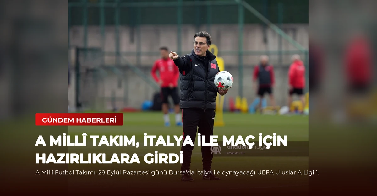 A Millî Takım, İtalya ile Maç İçin Hazırlıklara Girdi