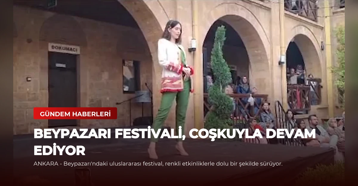 Beypazarı Festivali, Coşkuyla Devam Ediyor