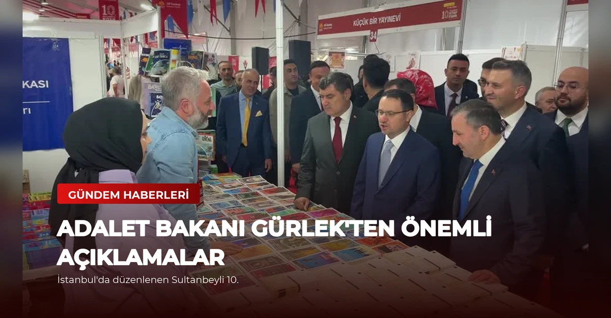 Adalet Bakanı Gürlek'ten Önemli Açıklamalar