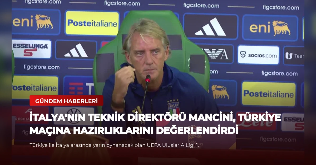 İtalya'nın Teknik Direktörü Mancini, Türkiye Maçına Hazırlıklarını Değerlendirdi