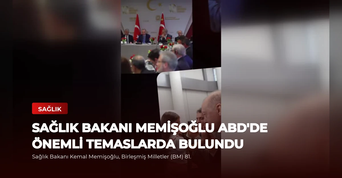 Sağlık Bakanı Memişoğlu ABD'de Önemli Temaslarda Bulundu