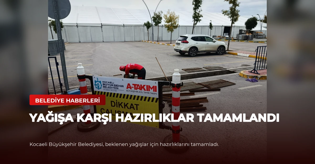 Yağışa Karşı Hazırlıklar Tamamlandı