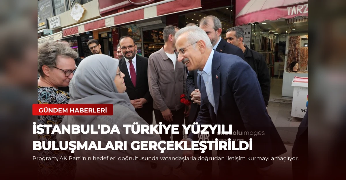 İstanbul'da Türkiye Yüzyılı Buluşmaları Gerçekleştirildi