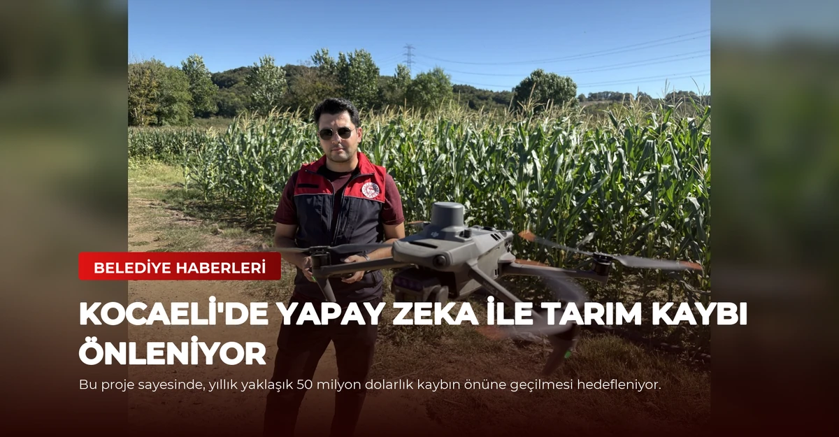 Kocaeli'de Yapay Zeka ile Tarım Kaybı Önleniyor