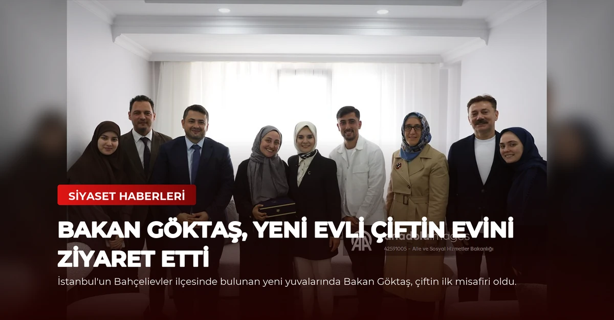 Bakan Göktaş, yeni evli çiftin evini ziyaret etti