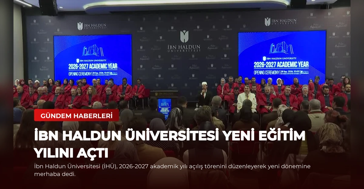 İbn Haldun Üniversitesi Yeni Eğitim Yılını Açtı