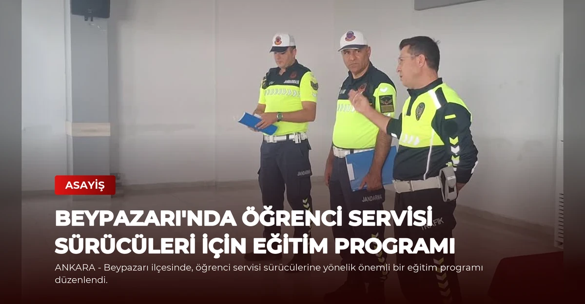 Beypazarı'nda Öğrenci Servisi Sürücüleri İçin Eğitim Programı