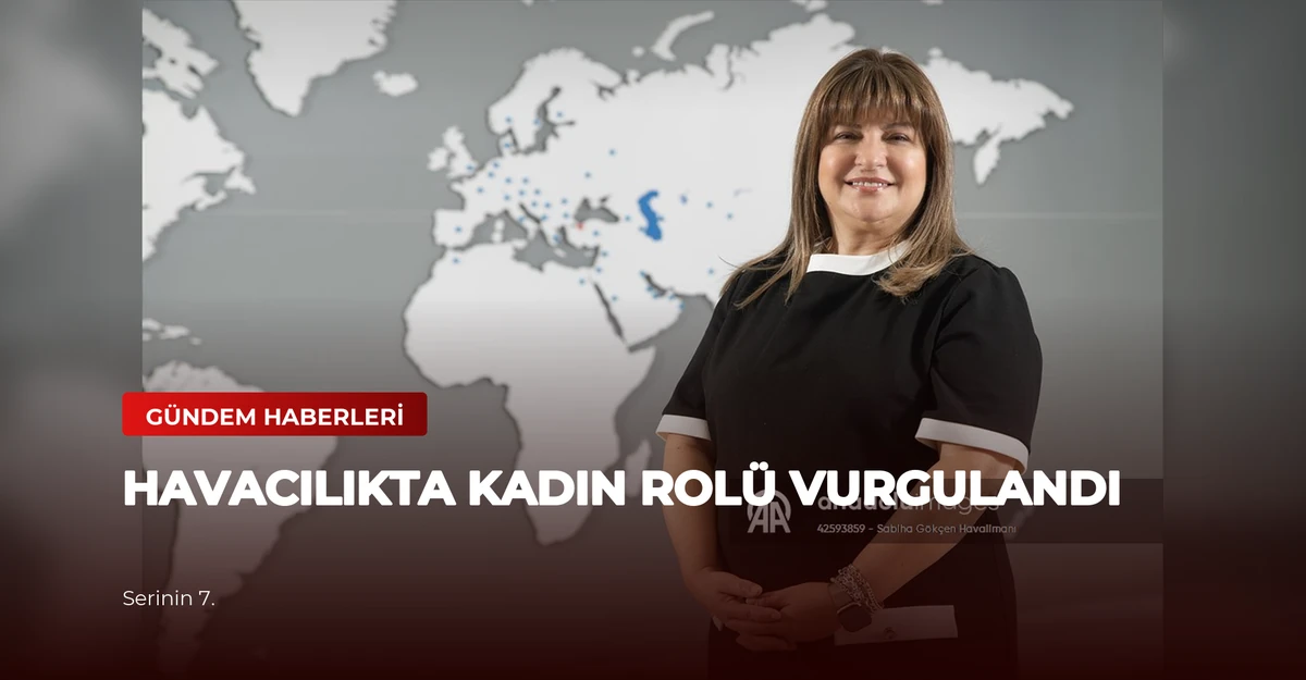 Havacılıkta Kadın Rolü Vurgulandı