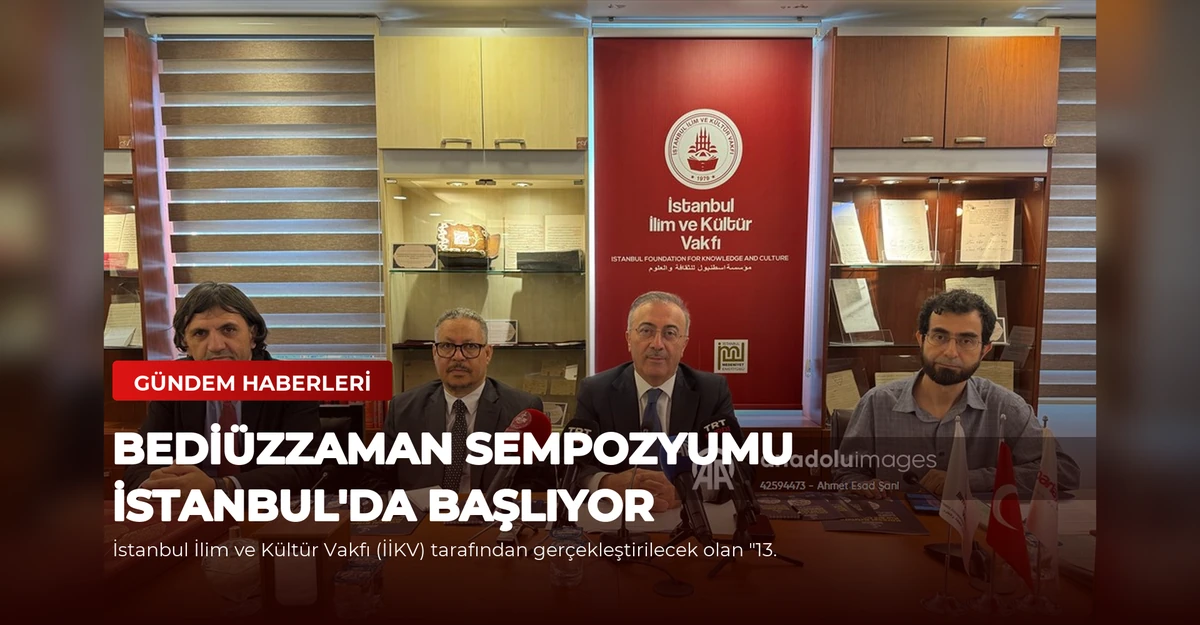 Bediüzzaman Sempozyumu İstanbul'da Başlıyor