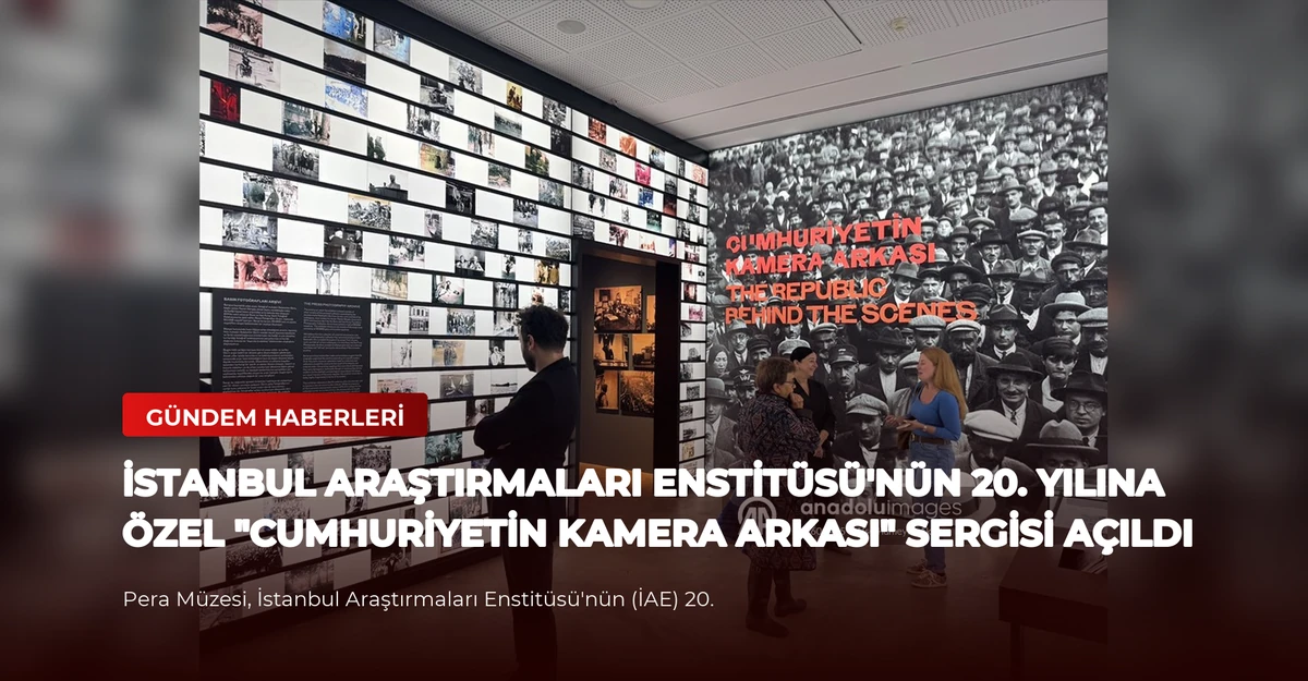 İstanbul Araştırmaları Enstitüsü'nün 20. yılına özel "Cumhuriyetin Kamera Arkası" sergisi açıldı