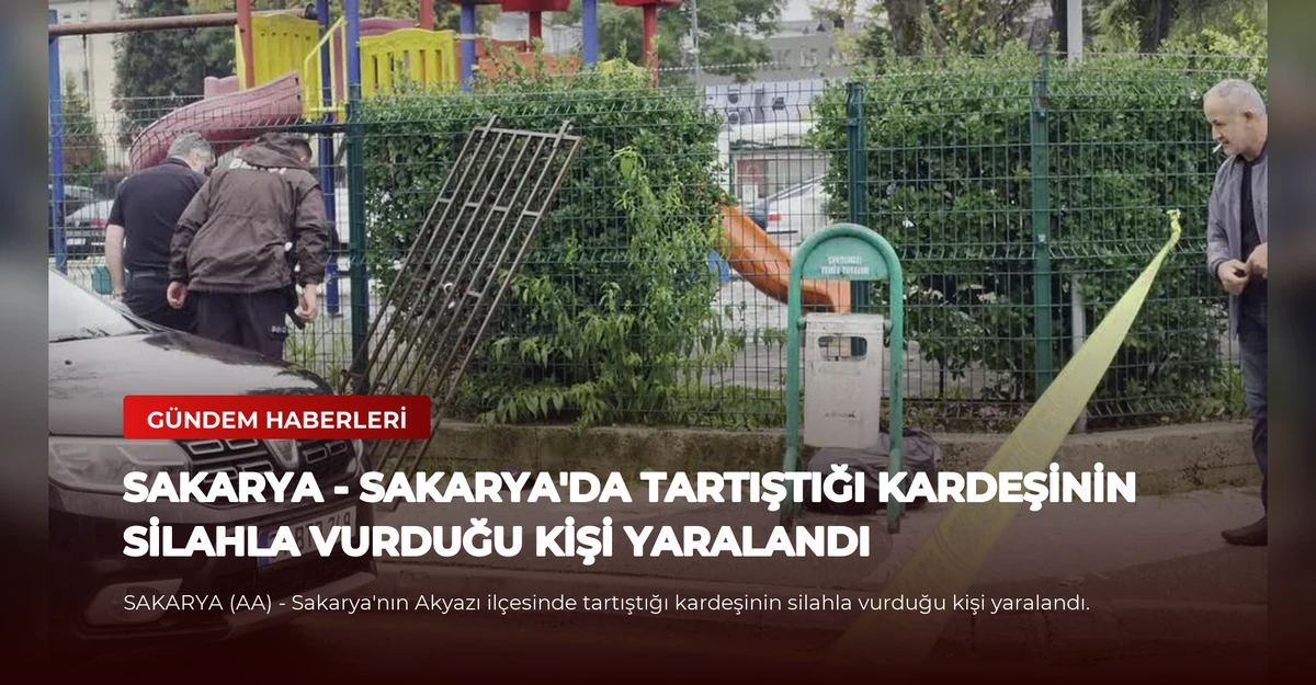 SAKARYA - Sakarya'da tartıştığı kardeşinin silahla vurduğu kişi yaralandı