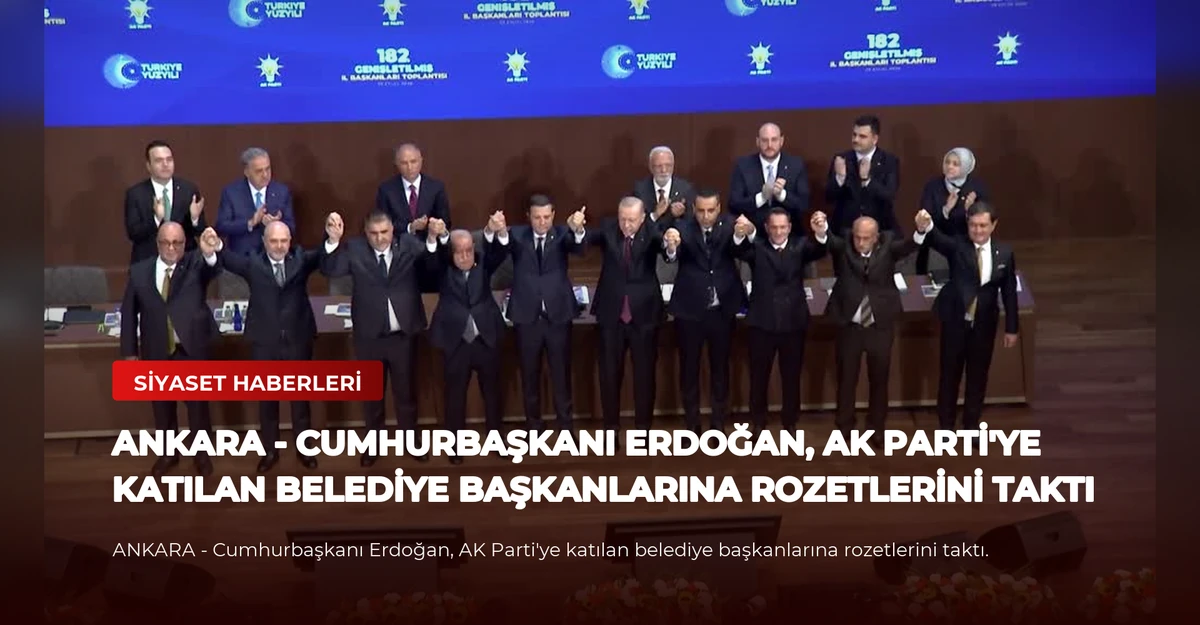 ANKARA - Cumhurbaşkanı Erdoğan, AK Parti'ye katılan belediye başkanlarına rozetlerini taktı