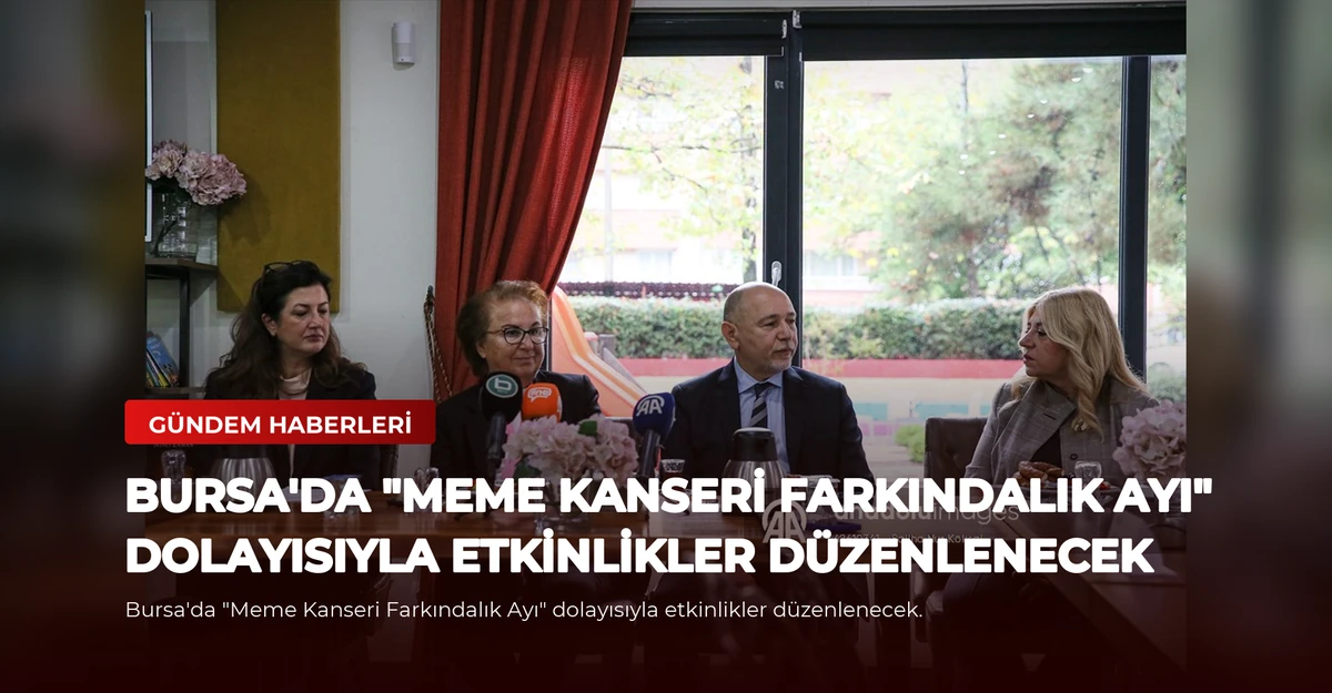 Bursa'da "Meme Kanseri Farkındalık Ayı" dolayısıyla etkinlikler düzenlenecek