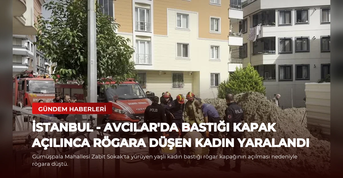 İSTANBUL - Avcılar'da bastığı kapak açılınca rögara düşen kadın yaralandı