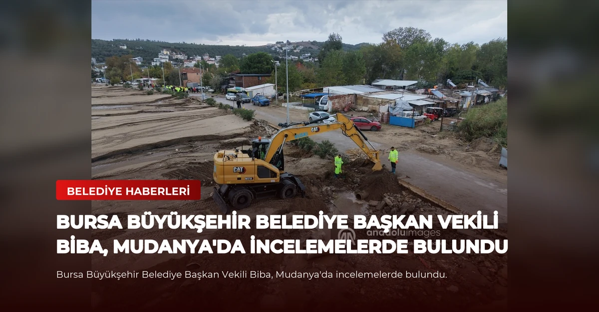 Bursa Büyükşehir Belediye Başkan Vekili Biba, Mudanya'da incelemelerde bulundu