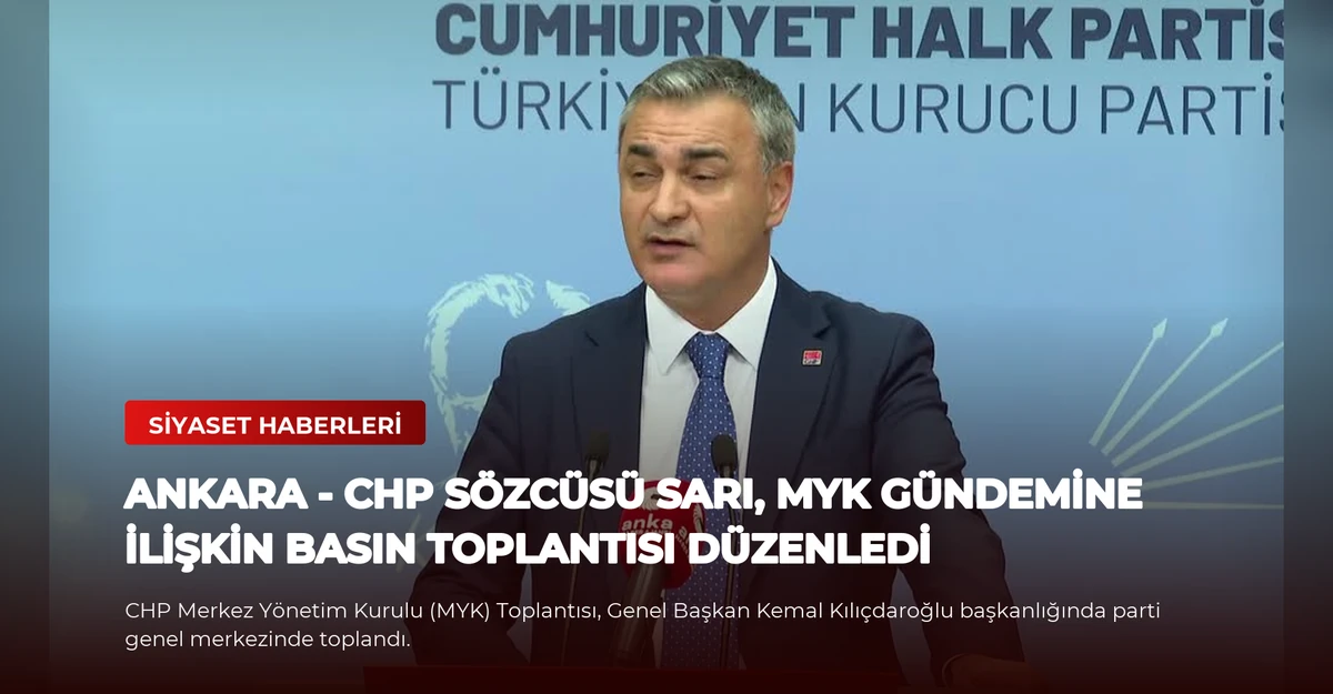 ANKARA - CHP Sözcüsü Sarı, MYK gündemine ilişkin basın toplantısı düzenledi