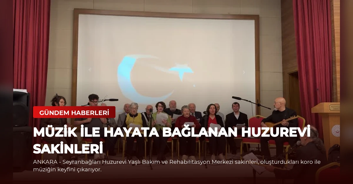 Müzik İle Hayata Bağlanan Huzurevi Sakinleri