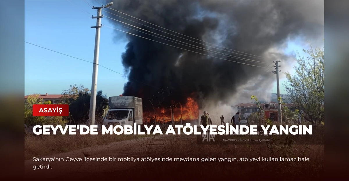Geyve'de Mobilya Atölyesinde Yangın