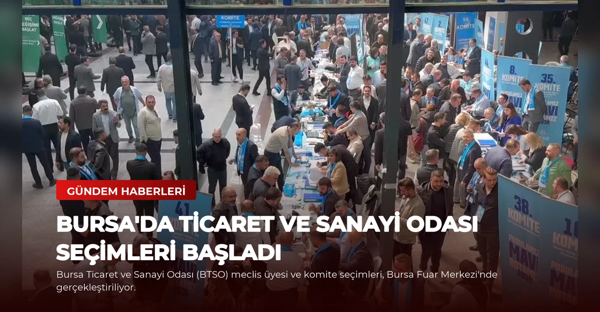 Bursa'da Ticaret ve Sanayi Odası Seçimleri Başladı