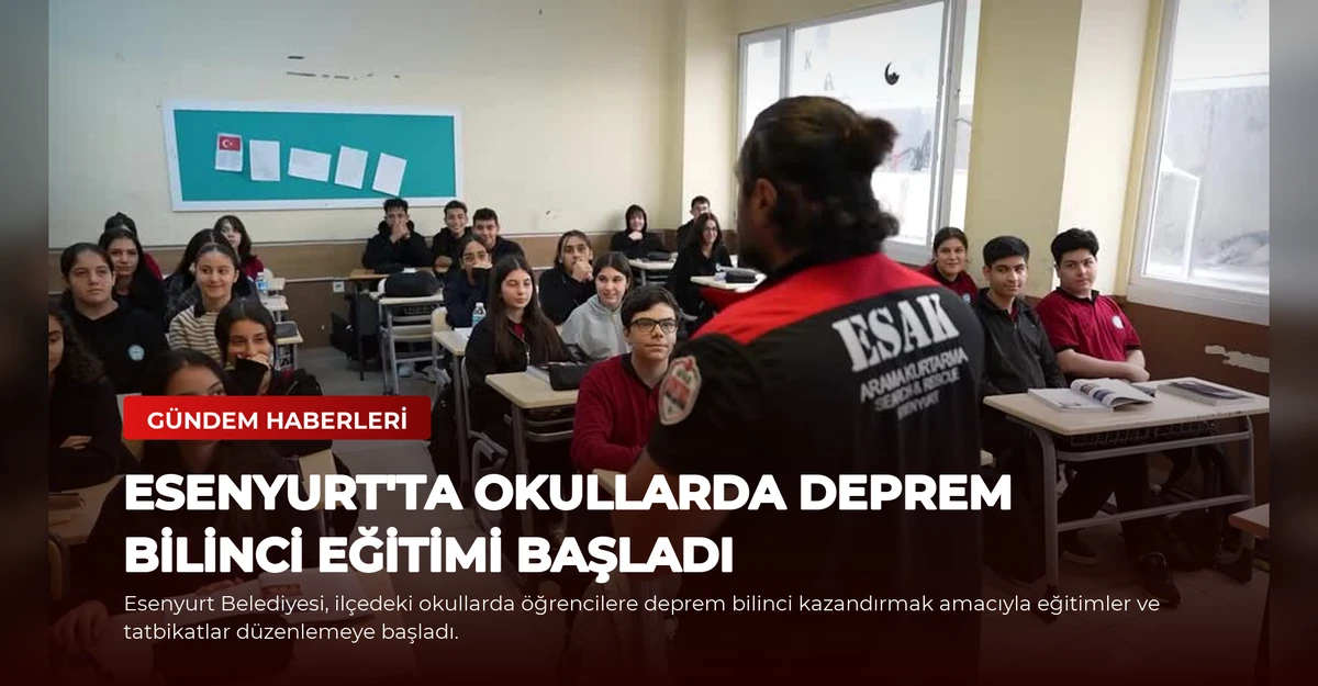 Esenyurt'ta Okullarda Deprem Bilinci Eğitimi Başladı