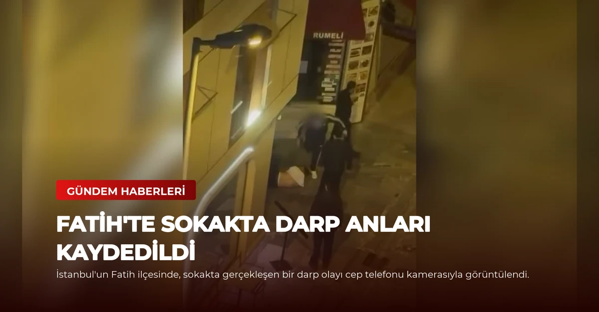 Fatih'te Sokakta Darp Anları Kaydedildi