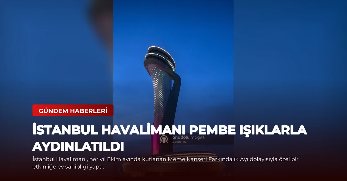 İstanbul Havalimanı Pembe Işıklarla Aydınlatıldı