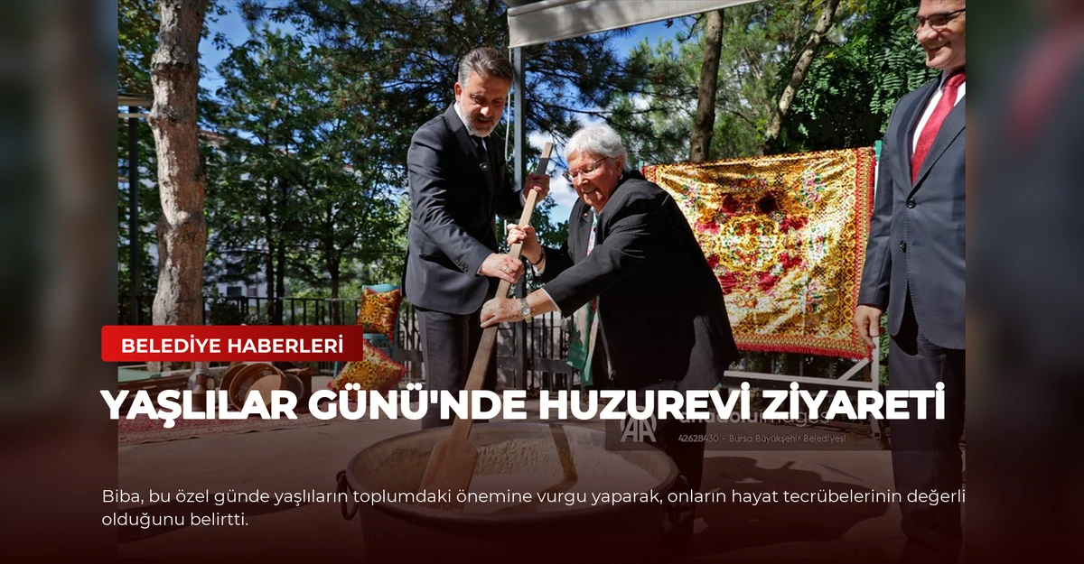 Yaşlılar Günü'nde Huzurevi Ziyareti