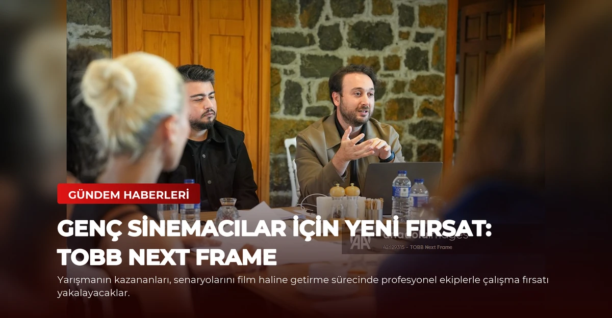 Genç Sinemacılar İçin Yeni Fırsat: TOBB Next Frame