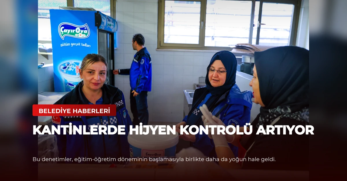 Kantinlerde Hijyen Kontrolü Artıyor