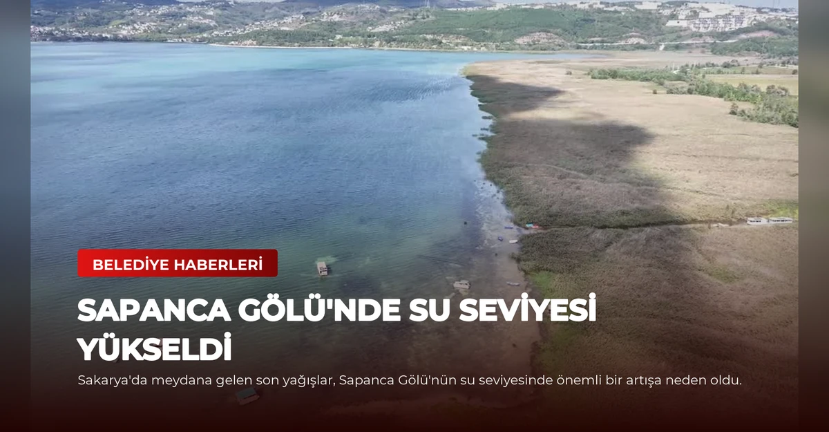 Sapanca Gölü'nde Su Seviyesi Yükseldi