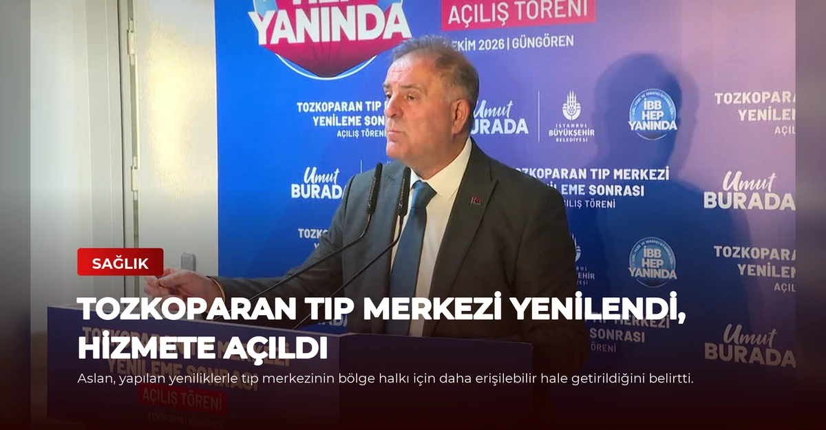 Tozkoparan Tıp Merkezi Yenilendi, Hizmete Açıldı
