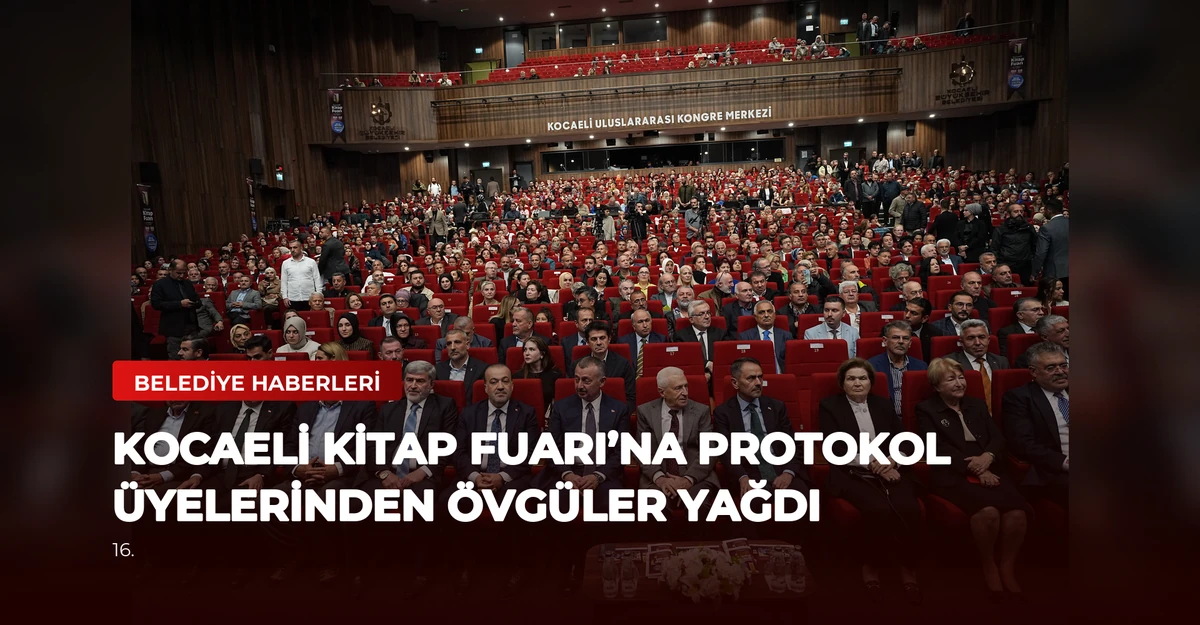 Kocaeli Kitap Fuarı’na Protokol Üyelerinden Övgüler Yağdı