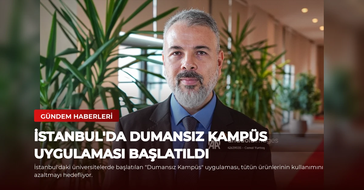 İstanbul'da Dumansız Kampüs Uygulaması Başlatıldı
